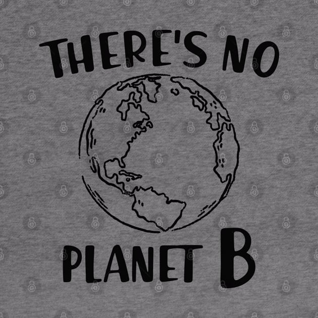 Earth - There's no planet B by KC Happy Shop